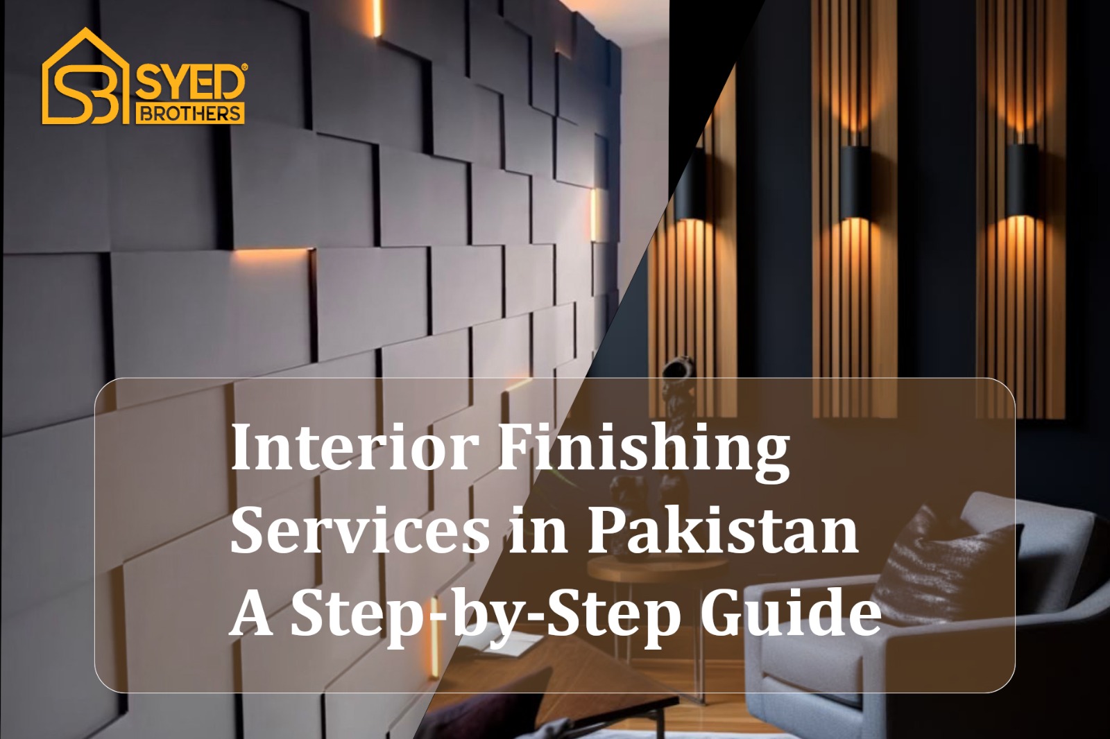 Interior Finishing Services in Pakistan: A Step-by-Step Guide