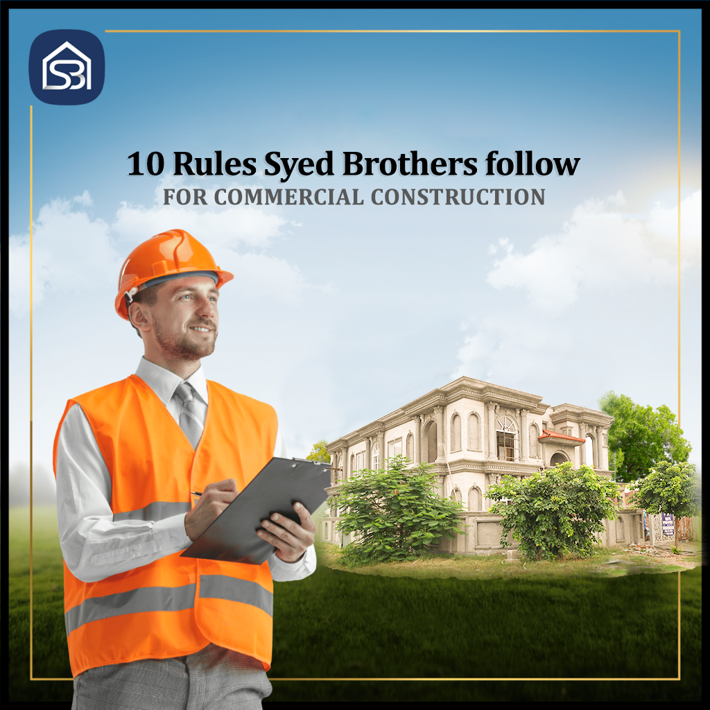 10 Rules Syed Brothers follow for Commercial Construction