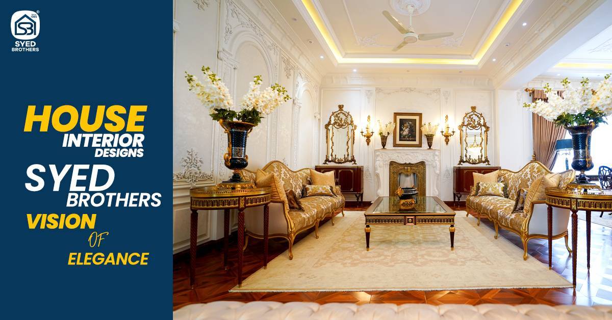 House Interior Designs: Syed Brothers Vision of Elegance
