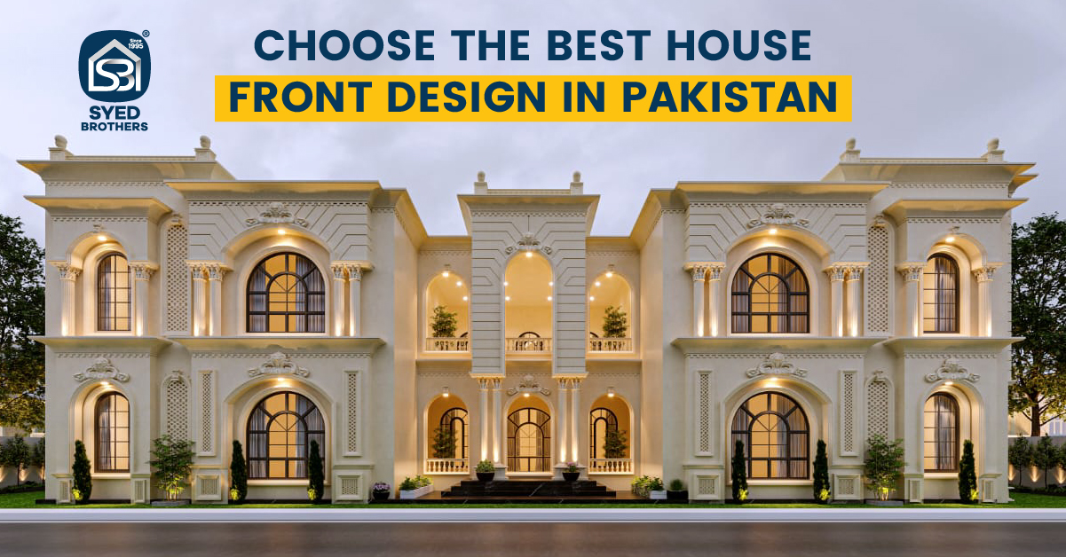 Choose the Best House Front Design in Pakistan